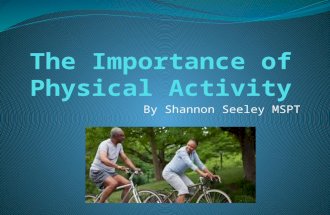 By Shannon Seeley MSPT. Type 2 Diabetes The Importance of Physical Activity DPP reports that changes in diet and physical activity resulted in a larger.
