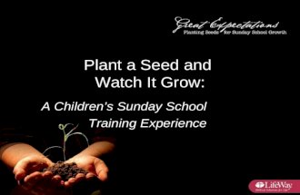 Plant a Seed and Watch It Grow: A Children’s Sunday School Training Experience.