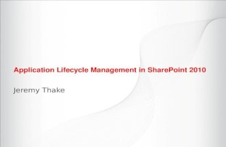 Application Lifecycle Management in SharePoint 2010 Jeremy Thake.