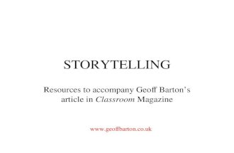 STORYTELLING Resources to accompany Geoff Barton’s article in Classroom Magazine .
