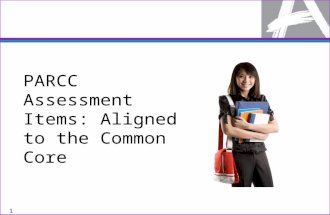 PARCC Assessment Items: Aligned to the Common Core 1.