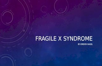 FRAGILE X SYNDROME BY JORDON NAGEL. WHAT IT LOOKS LIKE…