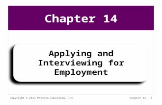 Chapter 14 Copyright © 2014 Pearson Education, Inc.Chapter 14 - 1 Applying and Interviewing for Employment.