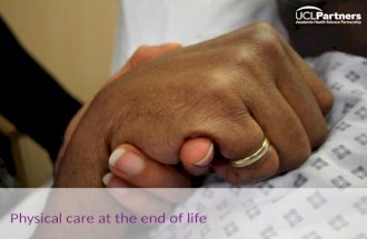 1 Physical care at the end of life. 2 Welcome Note of caution o Talking about last days of life is hard – professionally as well as personally o This.