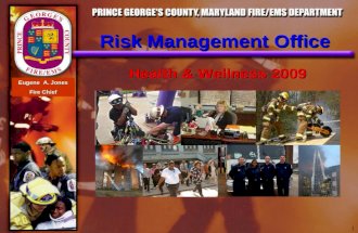 1 Risk Management Office Health & Wellness 2009 Eugene A. Jones Fire Chief.