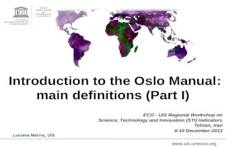 Www.uis.unesco.org Introduction to the Oslo Manual: main definitions (Part I) Introduction to the Oslo Manual: main definitions (Part I) ECO - UIS Regional.