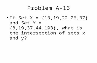 Problem A-16 If Set X = {13,19,22,26,37} and Set Y = {8,19,37,44,103}, what is the intersection of sets x and y?