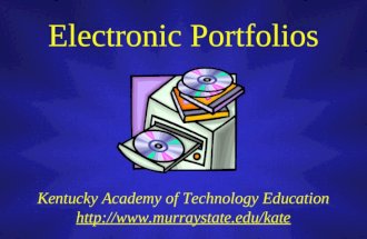Electronic Portfolios Kentucky Academy of Technology Education  .