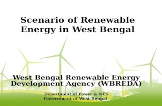 West Bengal Renewable Energy Development Agency (WBREDA) Department of Power & NES Government of West Bengal Scenario of Renewable Energy in West Bengal.