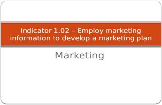 Marketing Indicator 1.02 – Employ marketing information to develop a marketing plan.