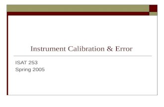 Instrument Calibration & Error ISAT 253 Spring 2005.