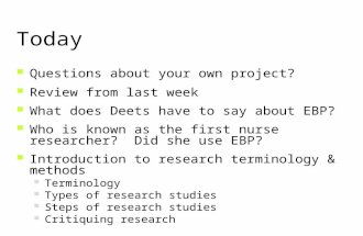 Today Questions about your own project? Review from last week What does Deets have to say about EBP? Who is known as the first nurse researcher? Did she.