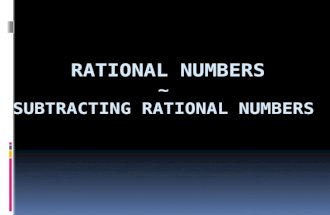 Rational Numbers Subtracting Integers To subtract an integer, add its additive inverse. SUBTRACTING RATIONAL NUMBERS.