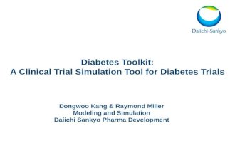 Diabetes Toolkit: A Clinical Trial Simulation Tool for Diabetes Trials Dongwoo Kang & Raymond Miller Modeling and Simulation Daiichi Sankyo Pharma Development.