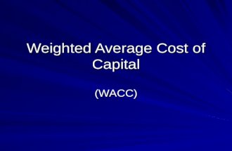 Weighted Average Cost of Capital (WACC). What is WACC? WACC is the cost of capital for a business that raises capital from more than one source Public.