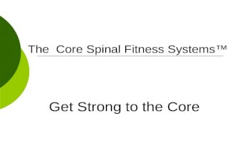The Core Spinal Fitness Systems™ Get Strong to the Core.