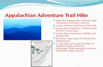 Appalachian Adventure Trail Hike Hike the Appalachian Trail through Tennessee mountain country. Camp outdoors and live in the wild. Learn about America’s.