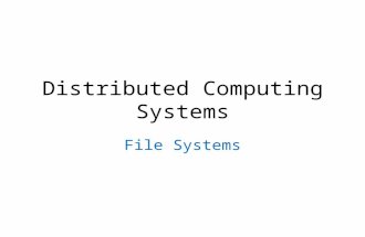 Distributed Computing Systems File Systems. Motivation – Process Need Processes store, retrieve information When process terminates, memory lost How to.