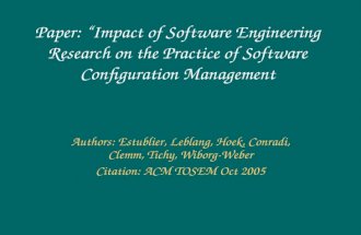 Paper: “Impact of Software Engineering Research on the Practice of Software Configuration Management Authors: Estublier, Leblang, Hoek, Conradi, Clemm,
