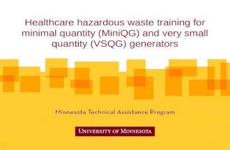 Healthcare hazardous waste training for minimal quantity (MiniQG) and very small quantity (VSQG) generators.