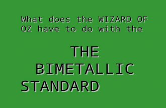 What does the WIZARD OF OZ have to do with the THE BIMETALLIC STANDARD and the CRIME OF 1873?