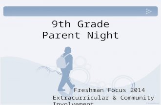 9th Grade Parent Night Freshman Focus 2014 Extracurricular & Community Involvement.