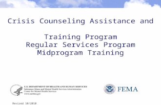 1 Crisis Counseling Assistance and Training Program Regular Services Program Midprogram Training Revised 10/2010.