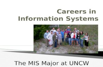 The MIS Major at UNCW. Why Major In Information Systems? or considering double majoring!