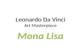 Leonardo Da Vinci Art Masterpiece Mona Lisa. SELF PORTRAIT Born in 1452 in Italy Period was called High Renaissance- ”High Style”. This period was know.