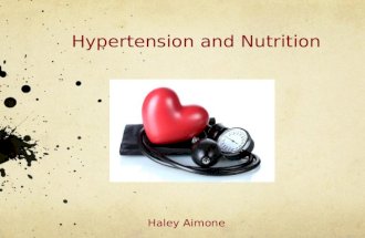 Hypertension and Nutrition Haley Aimone What Is HYPERTENSION Chronic medical condition Blood pressure in arteries are elevated Can lead to heart disease,