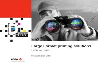 Large Format printing solutions 26 Oktober 2011 Moataz Salah Eldin.