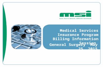 General Surgery May 25, 2015 Medical Services Insurance Program Billing Information Session.