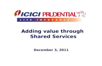 Adding value through Shared Services December 3, 2011.