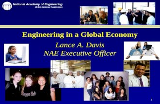 National Academy of Engineering of the National Academies 1 Engineering in a Global Economy Lance A. Davis NAE Executive Officer.