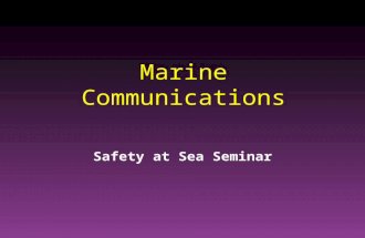 Marine Communications Safety at Sea Seminar. Your Host – A.J. ‘Doc’ Holub Licensed Radio Officer, U.S. Merchant Marine (ret) Commercial Radiotelegraph.