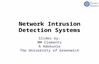 Network Intrusion Detection Systems Slides by: MM Clements A Adekunle The University of Greenwich.
