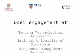 User engagement at Nanyang Technological University National University of Singapore Singapore Management University.