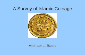 Title A Survey of Islamic Coinage Michael L. Bates.
