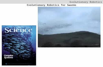 Evolutionary Robotics Evolutionary Robotics for Swarms.
