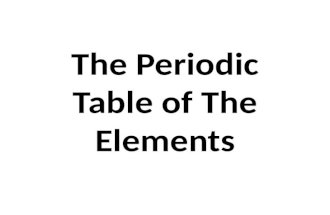 The Periodic Table of The Elements. Periodic Table of Elements The structure and properties of atoms are used to organize the periodic table, just as.