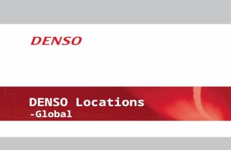 DENSO Locations -Global. 1 DMMI, AMI, S.P.C., ASMI Plants Sales & Others DENSO Operations in North America 1 1 DSCN DMCN MACI DIAM (Waterloo Operations)
