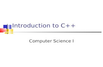 Introduction to C++ Computer Science I. Quote... “Language is the only instrument of science….” Samuel Johnson.