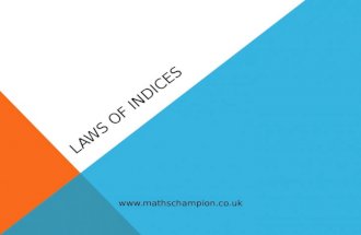 LAWS OF INDICES . MULTIPLYING INDICES a m x a n = a m + n.