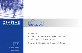 WEBINAR Cities’ experience with biofuels 14/01/2013 14.00-15.30 Gerhard Ablasser, City of Graz.