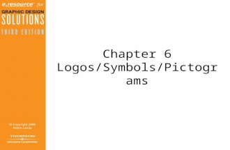 Chapter 6 Logos/Symbols/Pictograms. Objectives (1 of 3) Learn the definition of a logo and the types of logos. Realize the logo as keystone of a visual.