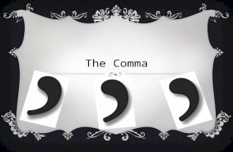 THE COMMA. IN A SERIES  Commas should be used in a series, which means that you use a comma when you list more than two things.  EX. My favorite foods.