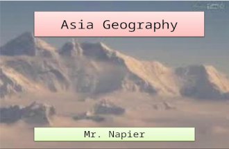 Asia Geography Mr. Napier. Standards for Southern and Eastern Asia SS7G9 The student will locate selected features in Southern and Eastern Asia a.Locate.