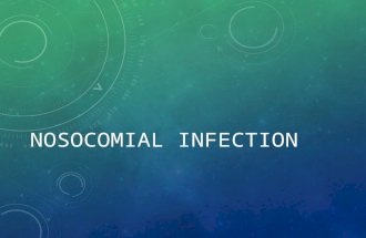 NOSOCOMIAL INFECTION. DEFINITION nosocomial infections are any infection that acquired while in a hospital or healthcare setting. These types of infections.
