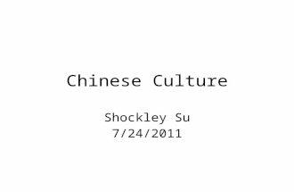 Chinese Culture Shockley Su 7/24/2011. Four categories Foods ( 食 ) Clothing ( 衣 ) Living ( 住 ) Transportation ( 行 )