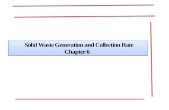 Solid Waste Generation and Collection Rate Chapter 6 Chapter 6 Solid Waste Generation and Collection Rate Chapter 6 Chapter 6.